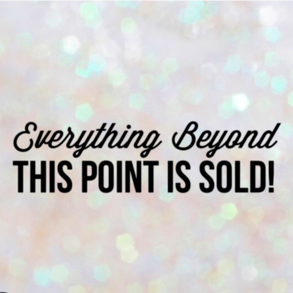 Everything beyond this point is sold or not for sale.